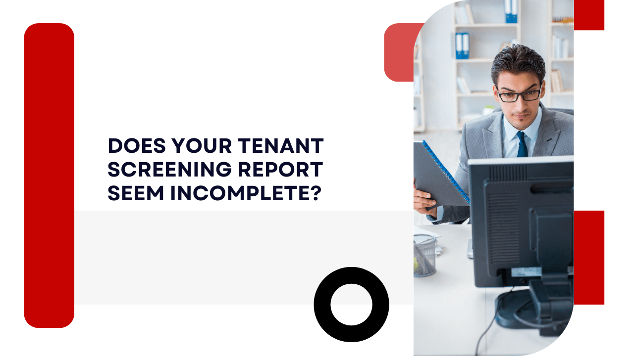 Does Your Tenant Screening Report Seem Incomplete?